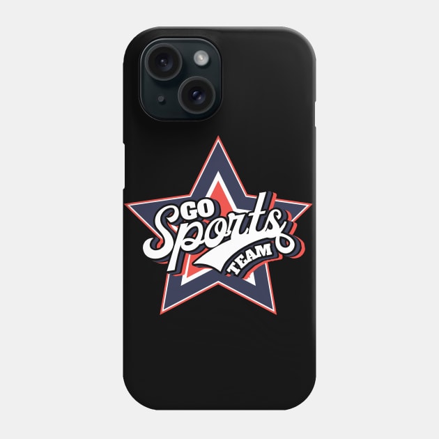 Go Sports Team Phone Case by Indieteesandmerch