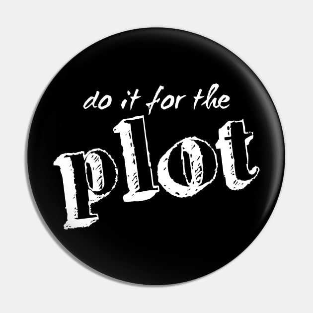 Do it for the plot Pin by sexpositive.memes