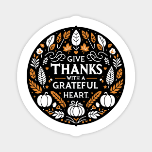 Give Thanks with a Grateful Heart Magnet
