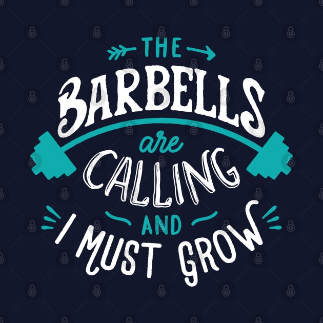 The Barbells Are Calling And I Must Grow by brogressproject