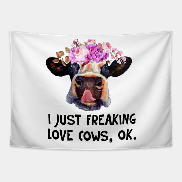 I Just Freaking Love Cows Funny T-shirt Tapestry by darius2019