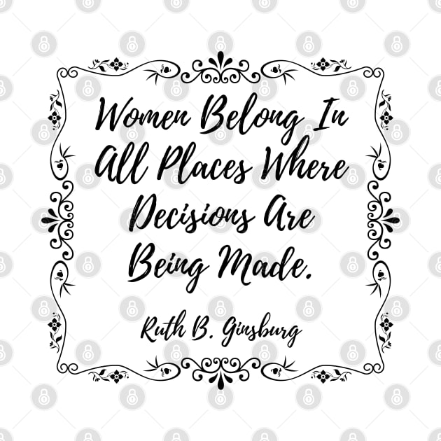 Women Belong In All Places Where Decisions Are Being Made Retro by Zen Cosmos Official