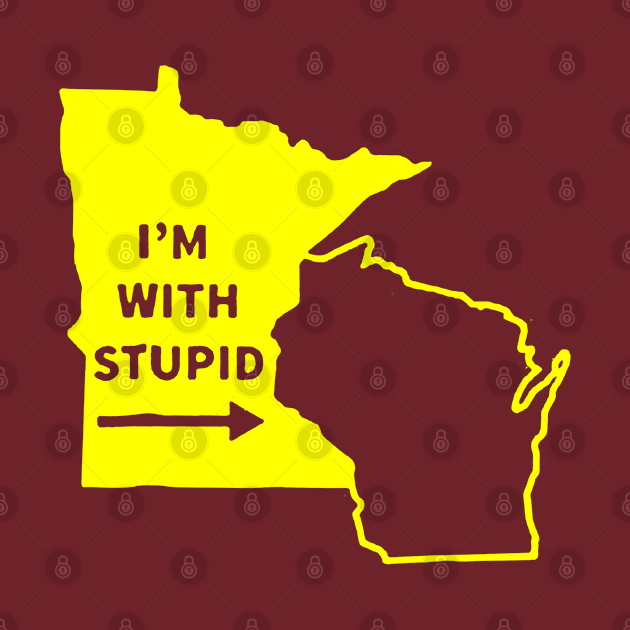 Discover I'm With Stupid Minnesota Wisconsin Rivalry - Minnesota - T-Shirt