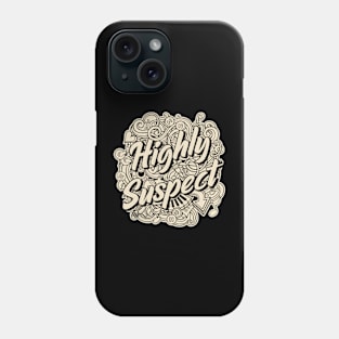 Highly Suspect Phone Case