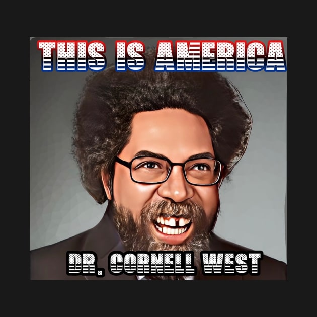 This Is America - Dr. Cornell West by M.I.M.P.