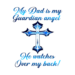 My Dad Is My Guardian Angel He Watches Over My Back T-Shirt