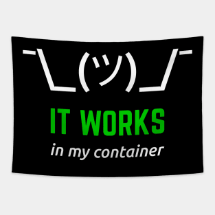 It Works In My Container White Green Desgin for Developers Tapestry