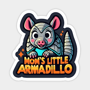 mom's little armadillo Magnet