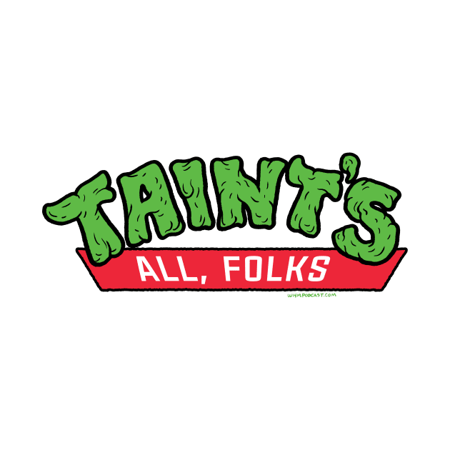 Taint's All Folks by We Hate Movies