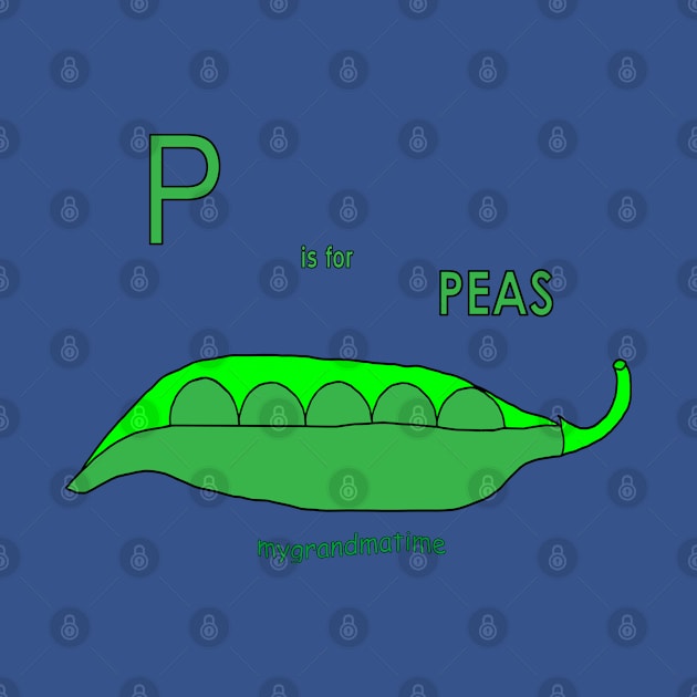 p is for peas by mygrandmatime