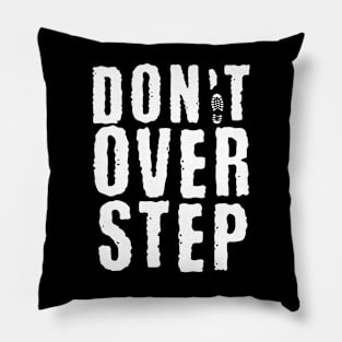 Don't over step Pillow