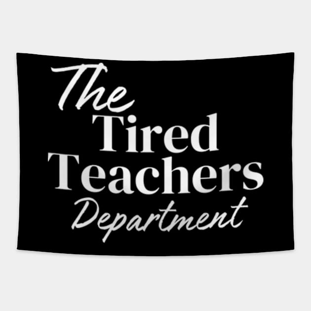 Retro The Tired Teachers Department Teacher Appreciation Day T-Shirt Tapestry by Surrealart