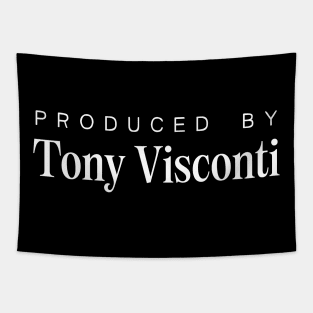 Produced by ... Tony Visconti Tapestry