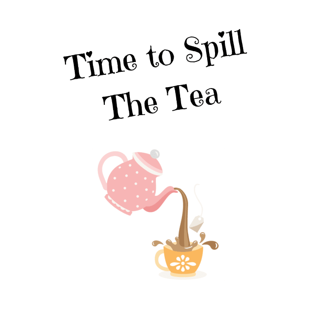 Time to Spill The Tea by KicksNgigglesprints