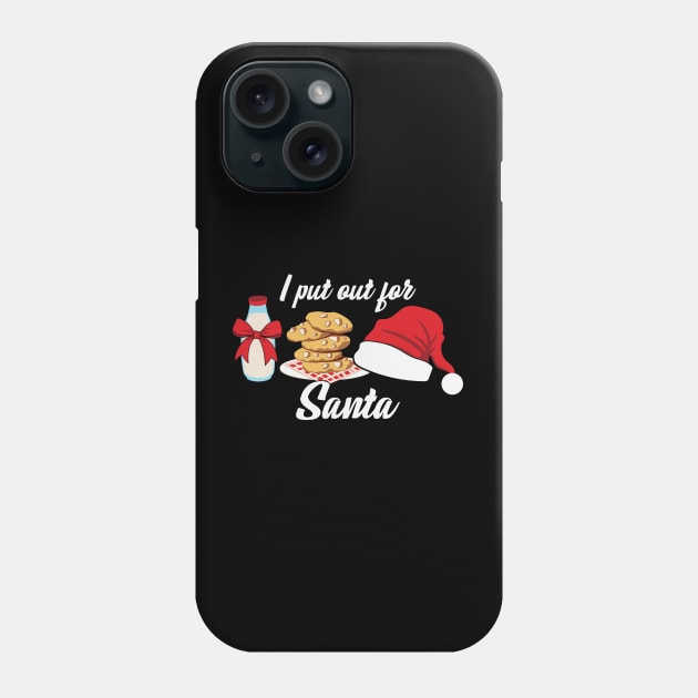 I Put Out For Santa Phone Case by MZeeDesigns