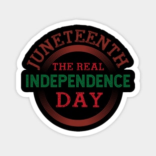 Juneteenth the real independence day, Because my ancestors weren't free in 1776, Black History, Black lives matter Magnet