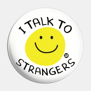 I TALK TO STRANGERS Pin