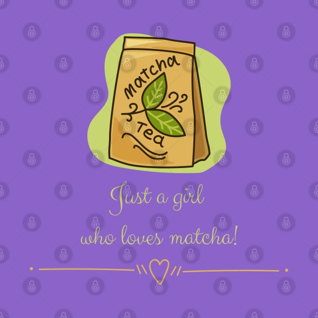 Just a girl who loves matcha by CuppaDesignsCo