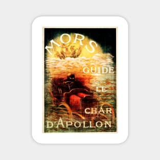 MORS Guide Le Char D Apollon 1907 by French Poster Artist Noel Dorville Magnet