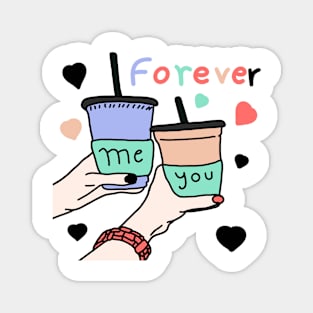 Me and You forever Magnet