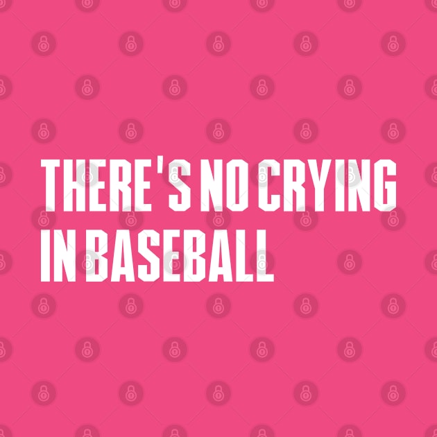 There is No Crying In Baseball by Tekad Rasa