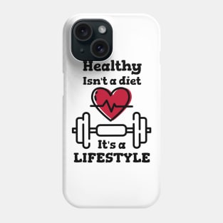 Workout Motivation | Healthy isn't a diet it's a lifestyle Phone Case