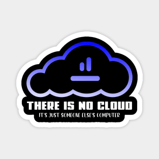 there is no cloud it's just someone else computer Magnet