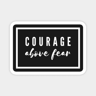 Courage Above Fear White Magnet