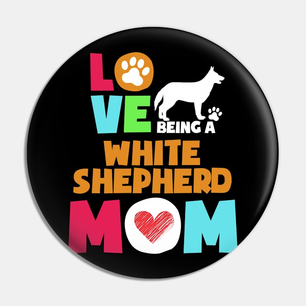 Love being a white shepherd mom tshirt best white shepherd Pin by adrinalanmaji