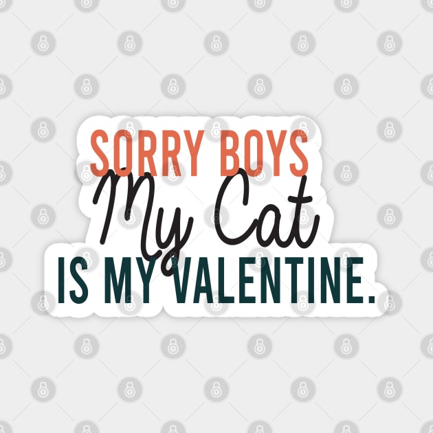 Sorry Boys My Cat Is My Valentine Magnet by ForYouByAG