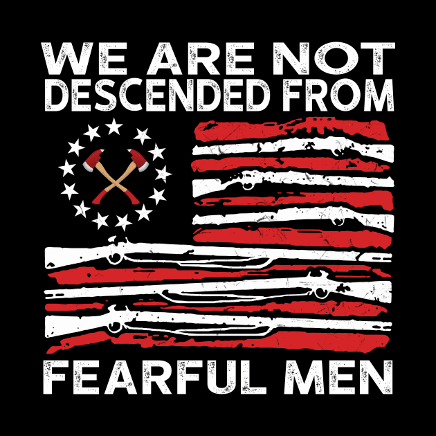 We Are Not Descended From Fearful Men Firefighter Gift by ValentinkapngTee