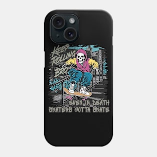 Skeleton skateboard - Keep rolling bro, even in death skater gotta skate Phone Case