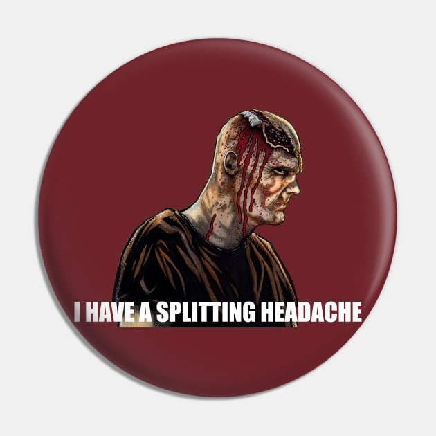 WALKER SPLITTING HEADACHE Pin by eddieprice