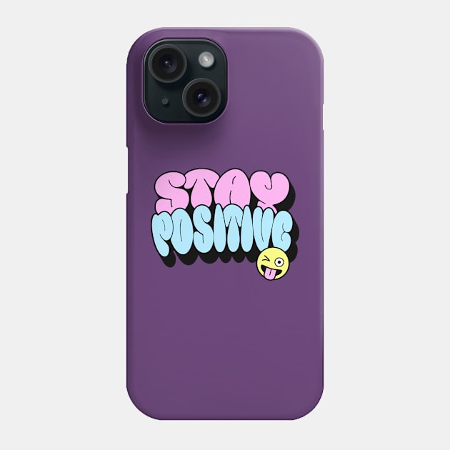 Funny Stay Positive Motivational Message With a Twist Phone Case by ArtisticRaccoon