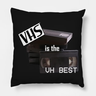 VHS is the VH Best Pillow