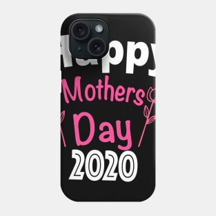 Happy Mothers Day 2020 Phone Case