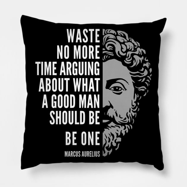 Marcus Aurelius Motivational Quote: A Good Man Pillow by Elvdant