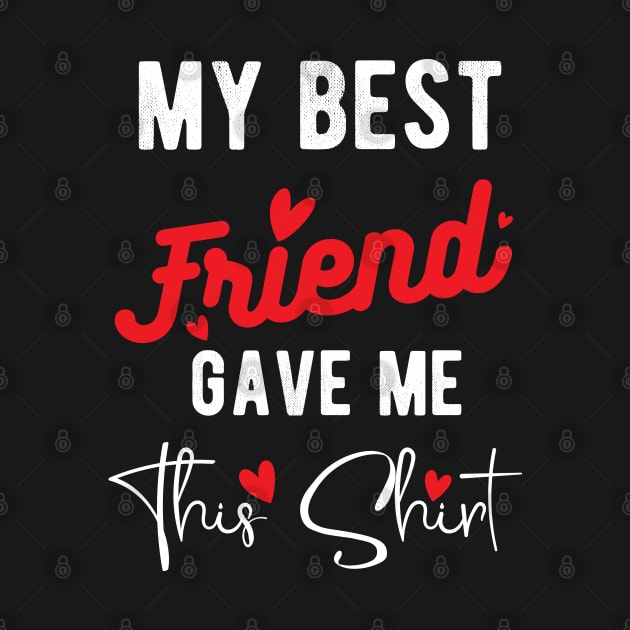 My Best Friend Gave Me This Shirt International Friendship Day 2020 , international best friendship day by Gaming champion