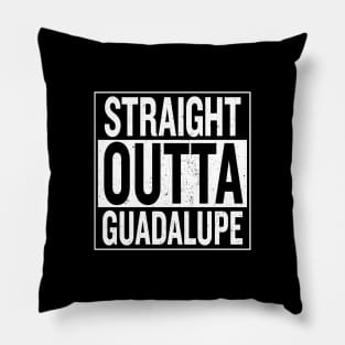 Straight Outta Guadalupe Pillow