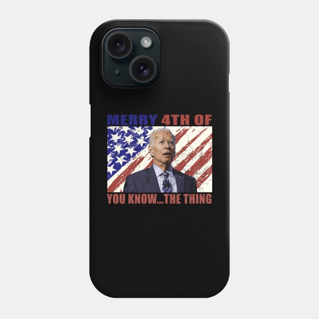 Funny Biden Confused Merry Happy 4th of You Know...The Thing Phone Case by nikolay