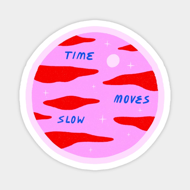 Time Moves Slow Magnet by Emily Lynn Perelman