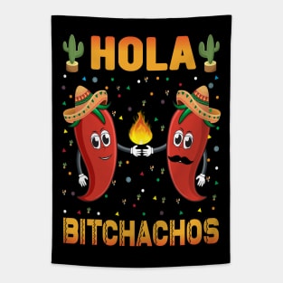 Hola Bitchachos funny mexcian taco day Tapestry