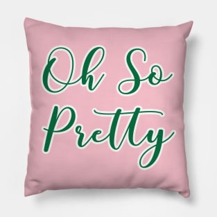 AKA Shirts - Oh So Pretty - AKA Paraphernalia Pillow