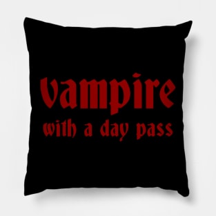 Vampire With a Day Pass Pillow