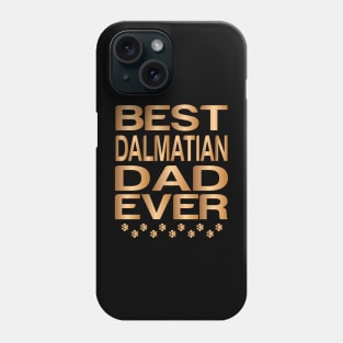 Best Dalmatian Dad Ever, Golden Dalmatian Dad Ever Phone Case