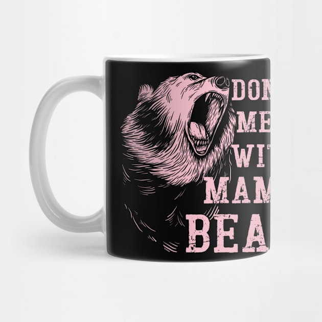 Don't Mess with Mama Coffee Mug