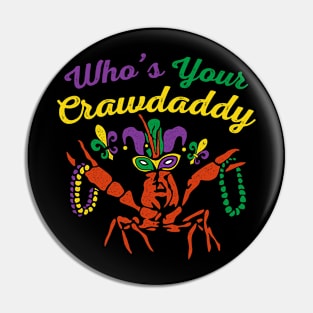 Who's Your Crawdaddy - Funny Mardi Gras Pin