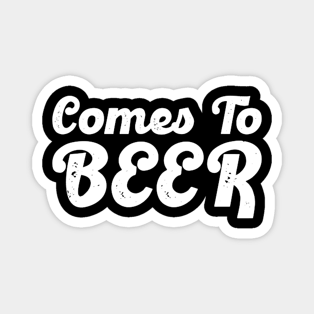 Comes To Beer Magnet by BloodLine