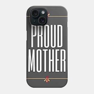 Proud Mother Design Phone Case