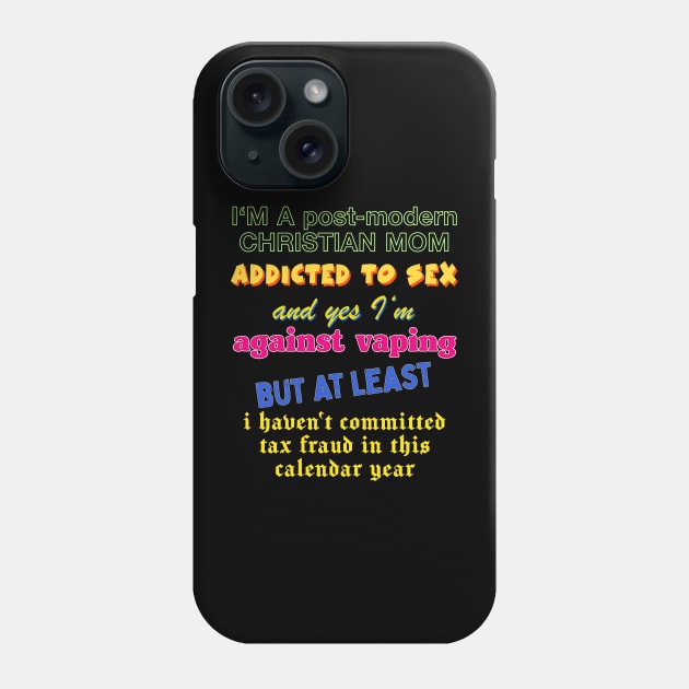 Post-Modern Christian Mom  --- Oddly Specific Memeshirt Phone Case by DankFutura